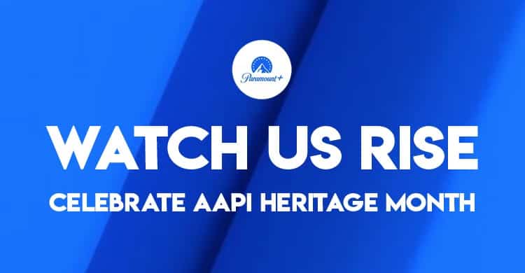 Paramount+ Celebrates AAPI Month With 'Watch Us Rise' Promo Video