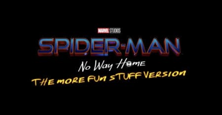 Spider-Man No Way Home: The More Fun Stuff Version Arrives In Theaters
